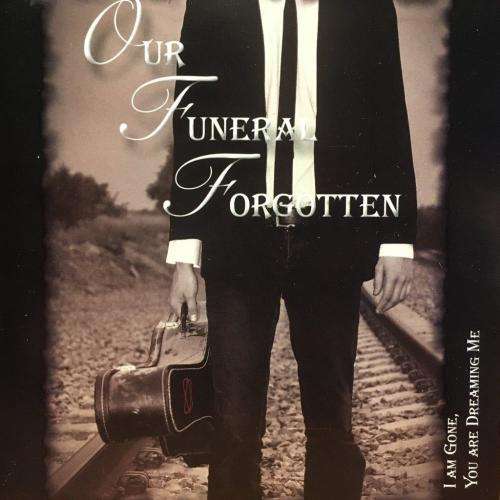 CD - Our Funeral Forgotten - I Am Gone, You Are Dreaming of Me
