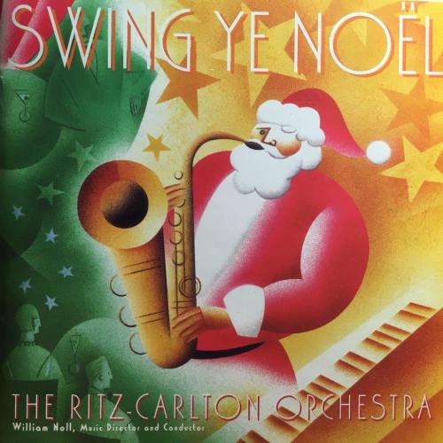 CD - The Ritz Carlton Orchestra - Swing Ye Noel