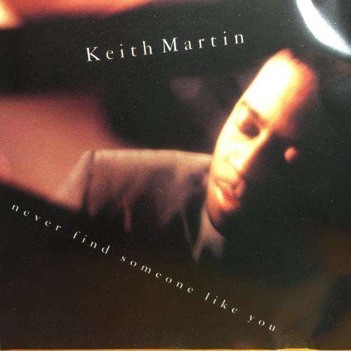 CD - Keith Martin - Never Find Someone Like You