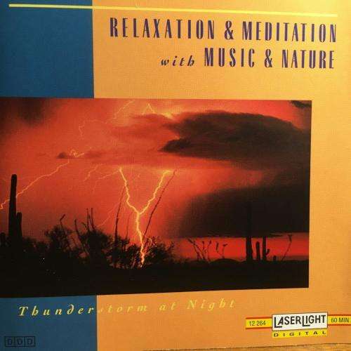 CD - Relaxation & Meditation with Music & Nature -Thunderstorm at Night