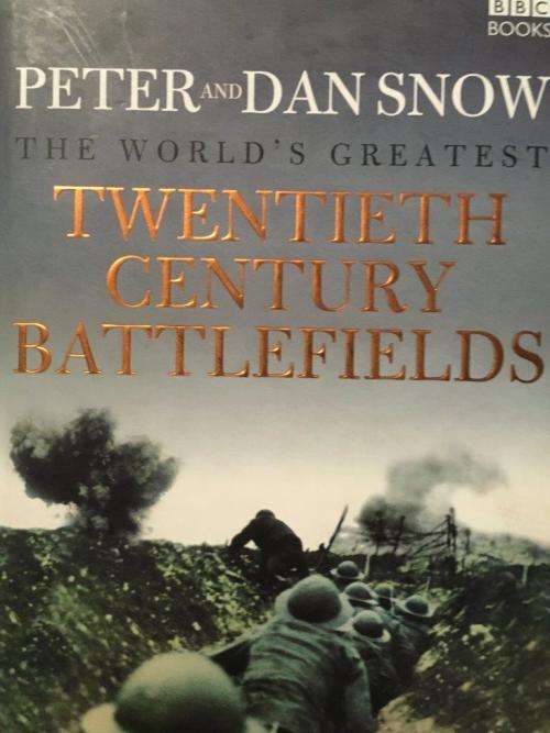 The World`s Greatest Twentieth Century Battlefields Peter And Dan Snow - Hard Cover 304 pages