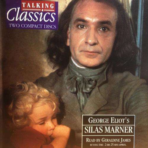 CD - George Eliot`s - Silas Marner Read by Geraldine James - Talking Classics (2CD)