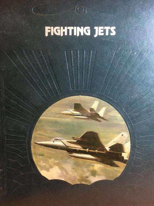 The Epic of Flight - Fighting Jets - Time Life Books - Hard Cover 176 pgs