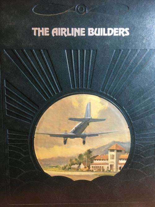 The Epic of Flight - The Airline Builders - Time Life Books - Hard Cover 176 pgs