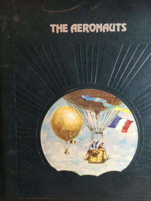 The Epic of Flight - The Aeronauts - Time Life Books - Hard Cover 176 pgs