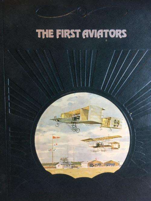 The Epic of Flight - The First Aviators - Time Life Books - Hard Cover 176 pgs