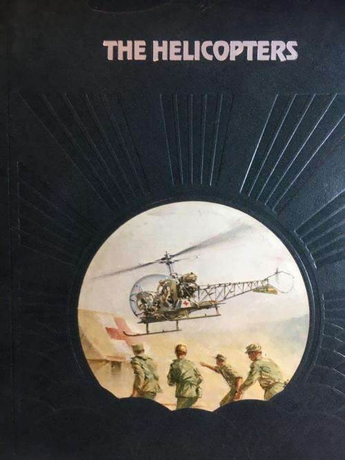 The Epic of Flight - The Helicopters - Time Life Books - Hard Cover 176 pgs