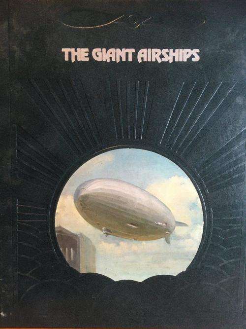 The Epic of Flight - The Giant Airship - Time Life Books - Hard Cover 176 pgs