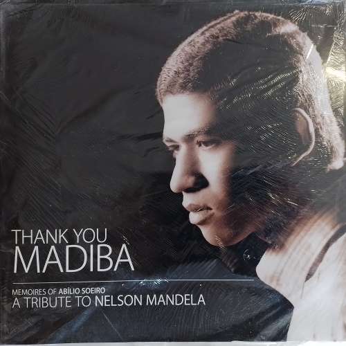 Thank You Madiba - Memories of ABilio Soeiro A Tribute to Nelson Mandella (NOS) Hard Cover 263 Page
