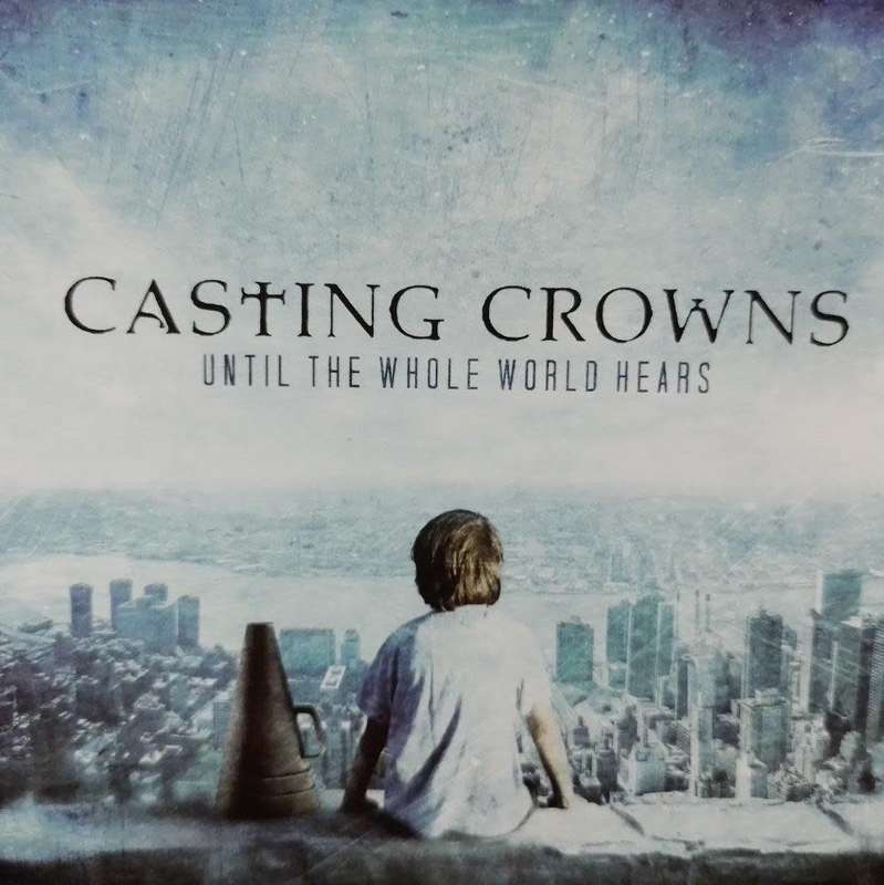 CD - Casting Crowns - Until The Whole World Hears