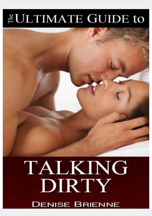 The ultimate guide to talking dirty (ebook)