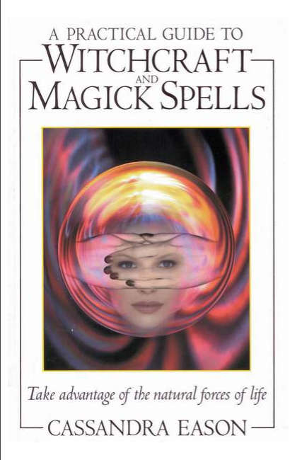 A Practical Guide To Witchcraft And Magick Spells (Ebook)