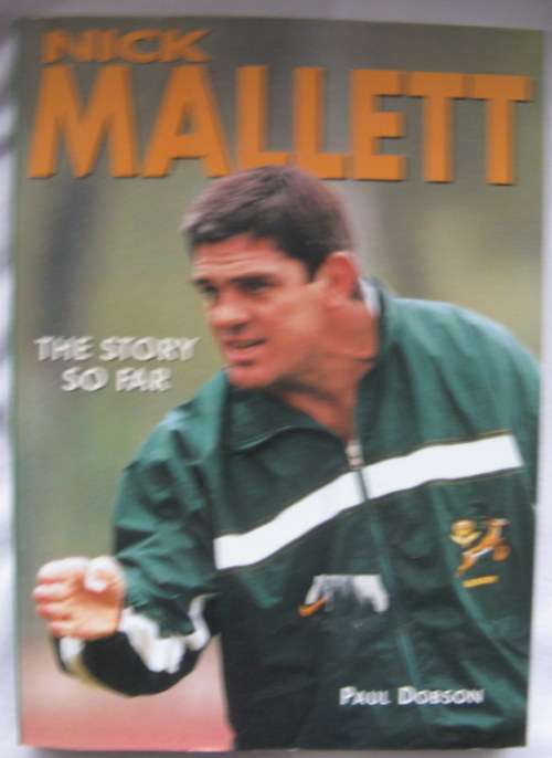 Nick Mallett  the  story so far  by Paul Dobson  paperback