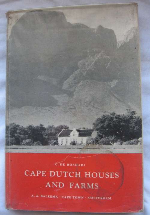 Cape Dutch Houses and Farms - C De Bosdari - Hardcover 1953 (See pictures for condition)