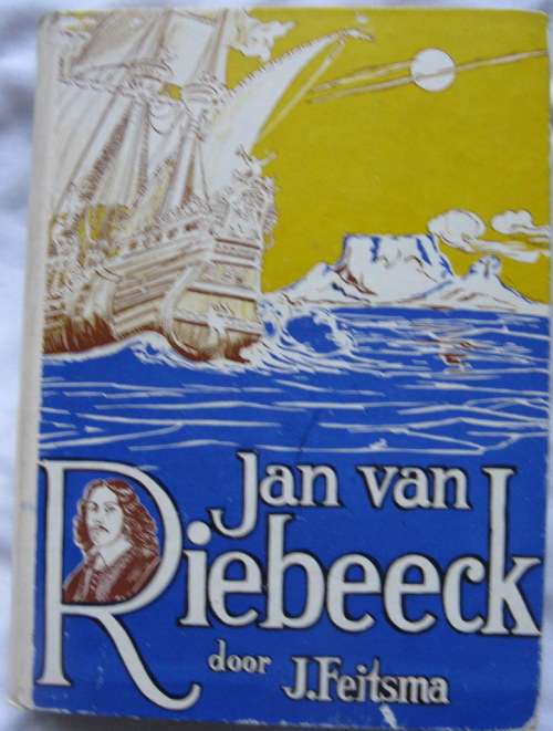 Jan van Riebeeck - J Feitsma (In Dutch) Hardcover 1942