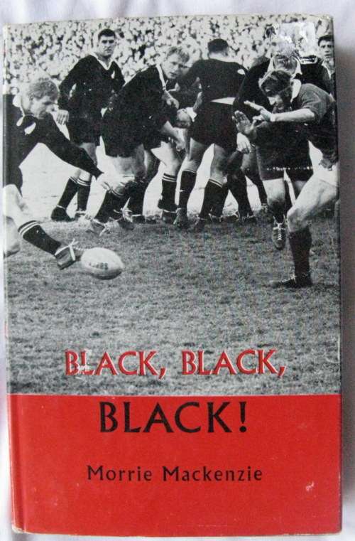 Black Black Black - Morrie Mackenzie - Hardcover Reprint 1969