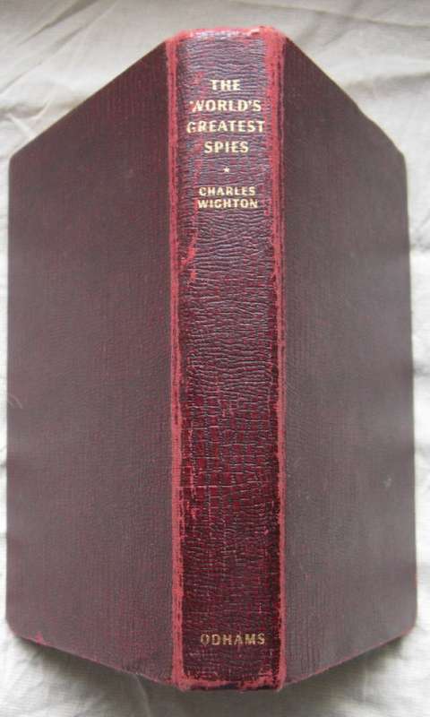The World`s Greatest Spies - Charles Wighton - Hardcover 1st 1962