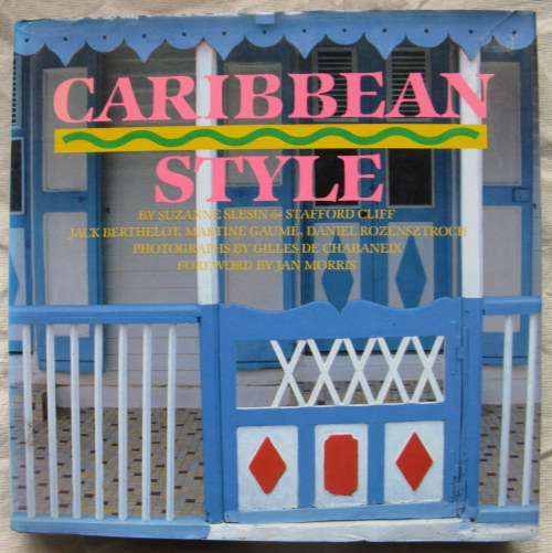 Caribbean Style - Suzanne Slesin and Stafford Clift (The look of the Caribbean) Hardcover  1985