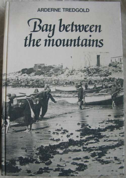 Bay Between the Mountains - Arderne Tredgold - Hardcover  1 st Print  1985