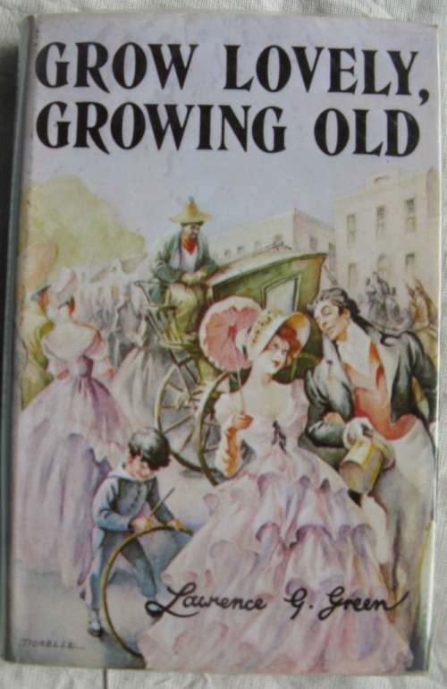 Grow Lovely, Growing Old - Lawrence G Green - Hardcover 1983 Reprint  ex Library