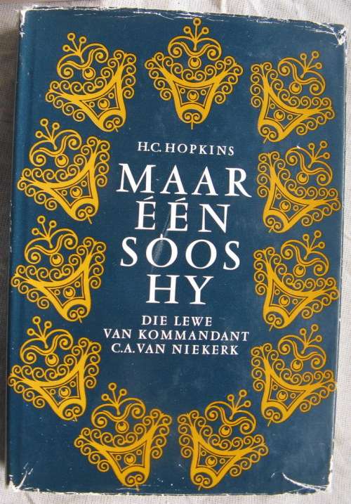 Maar Een Soos Hy - H C Hopkins  - Hardeband  1963 (Die lewe van Kommandant  C A Van Niekerk)