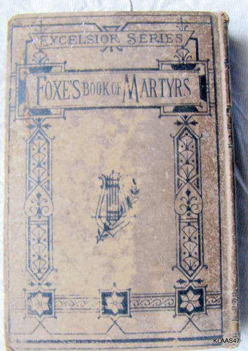 Fox's Book of Martyrs by T.A Buckley (of Christ church  from  milners edition )