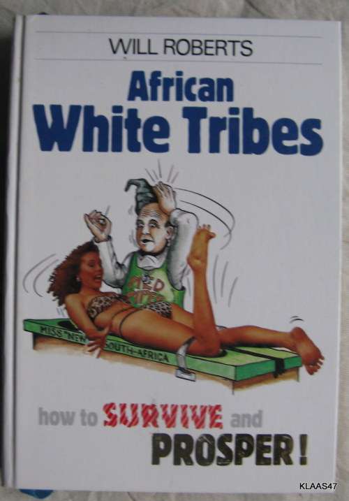 African White Tribes - Will Roberts - Hardcover 1991 (How to Survive and Prosper)