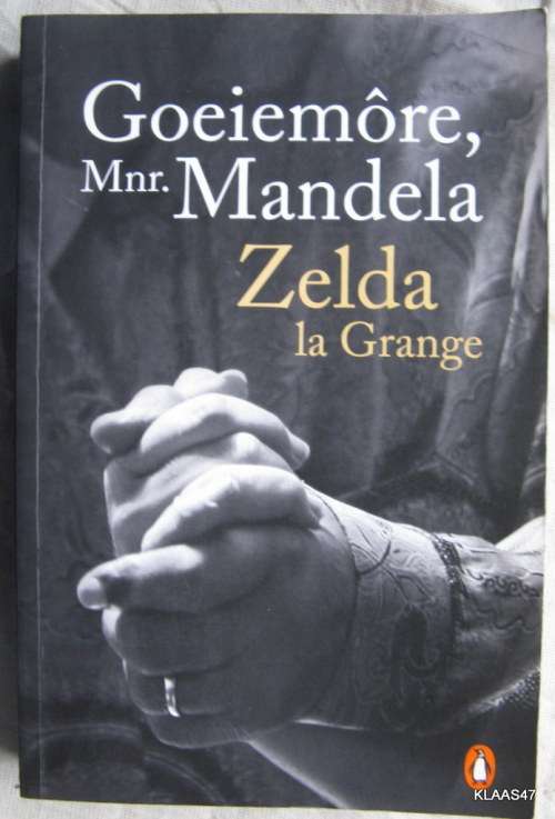 Goeiemore Mnr Mandela - Zelda la Grange - Sagteband 2014