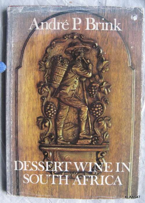 Dessert Wine in South Africa by Andre P.Brink Hardcover 1974