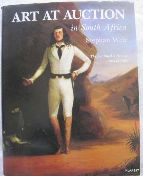 Art at Auction in South Africa - Stephan Welz - Hardcover 1996