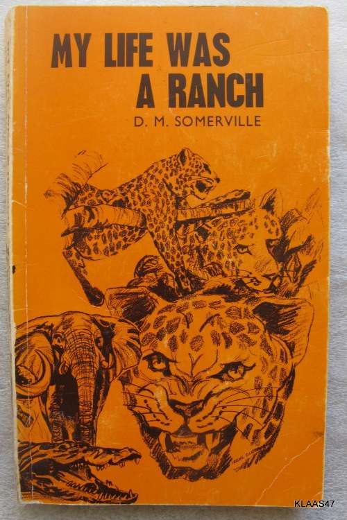 My Life was a Ranch by D.M.Somerville paperback 1976