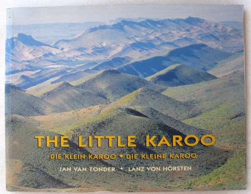 The Little Karoo / Die kleine Karoo  - Jan van Tonder / Lanz von Horsten - Paperback 1998