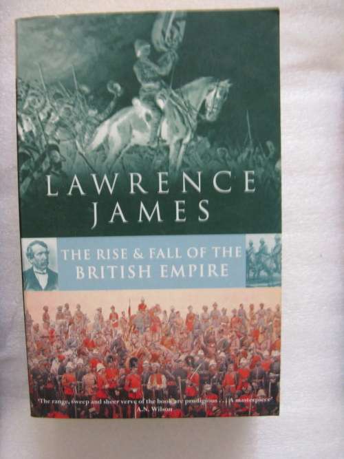 The Rise & Fall of the British Empire by Lawrence James paperback 2001