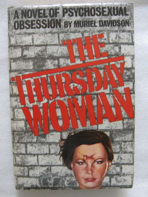 The Thursday Woman - Muriel Davidson - Hardcover 1978 (A Novel of Psychosexual Obsession)