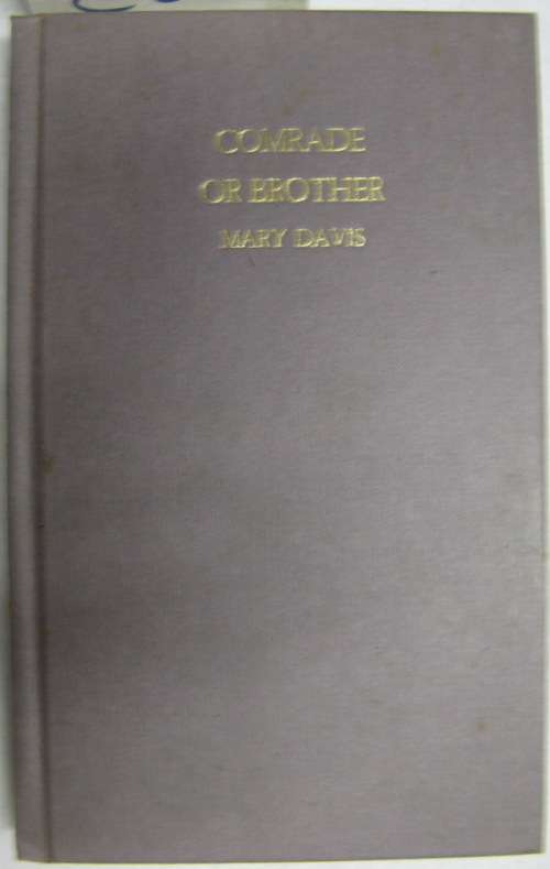 Comrade or Brother? - Mary Davis -H/cover 1993 (History of the British Labour Movement 1789-1951)