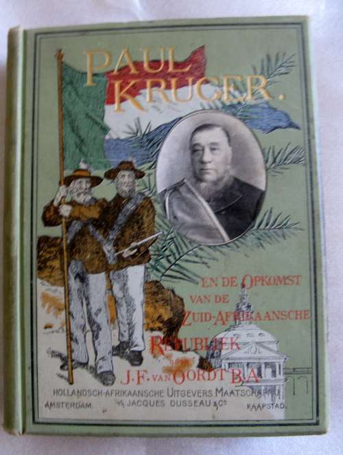 Paul Kruger en de Opkomst van de Zuid-Afrikaansche Republiek - J.F.Van Oordt - Hardeband 1898