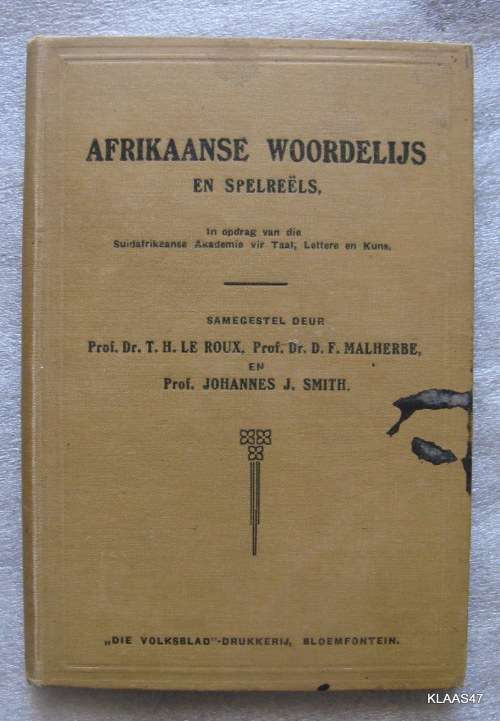 Afrikaanse Woordellijs en Spelree'ls deur Prof Le Roux Dr Malherbe en Prof. Smith 1918