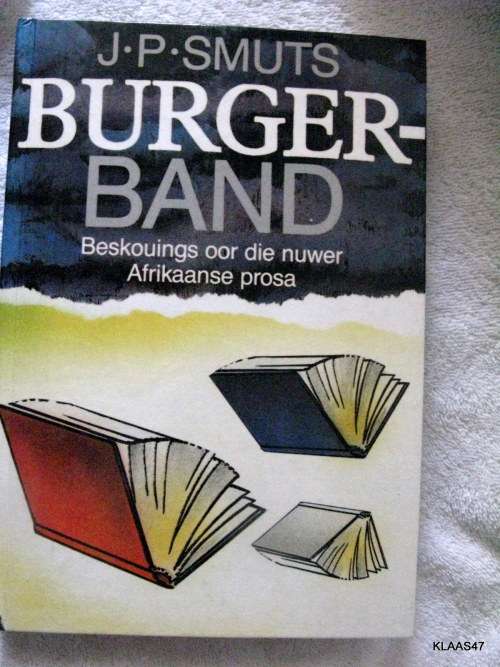 Burger Band - J P Smuts - Hardeband  1985 (Beskouings Oor die Nuwer Afrkaanse Prosa)