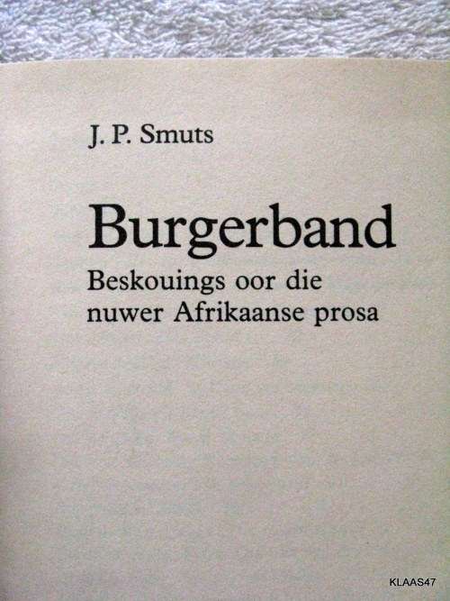 Burger Band - J P Smuts - Hardeband  1985 (Beskouings Oor die Nuwer Afrkaanse Prosa)