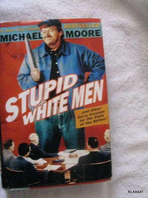 Stupid White Men - Michael Moore - Hardcover 2001