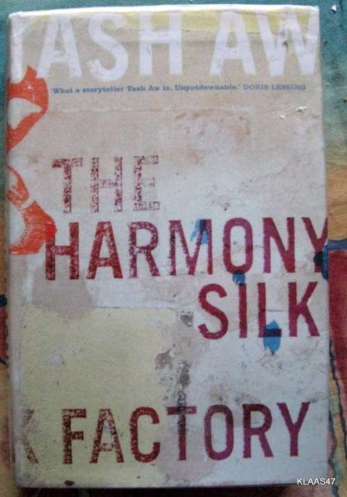 The Harmony Silk Factory - Tash Aw - Hardcover 2005