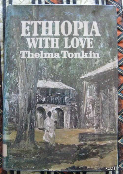 Ethiopia With Love - Thelma Tonkin - Hardcover 1972 (ex library)