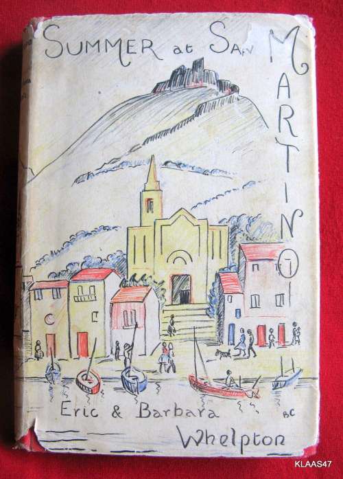 Summer at San Martino - Eric & Barbara Whelpton -Hardcover 1st 1956 (see pictures of dustcover)