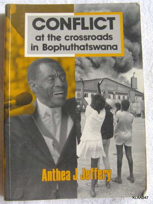 Conflict At The Crossroads In Bophuthatswana - Anthea J Jeffery - Paperback 1993