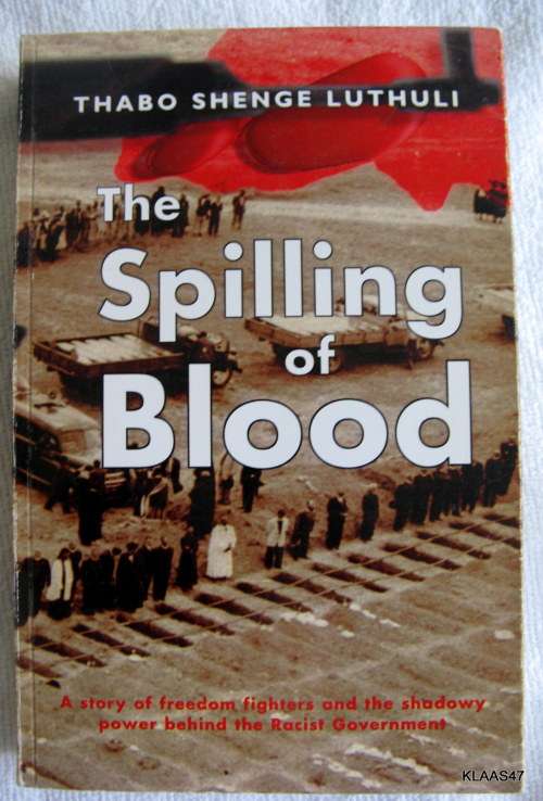 The Spilling of Blood - Thabo Shenge Luthuli - Paperback 1st 1999