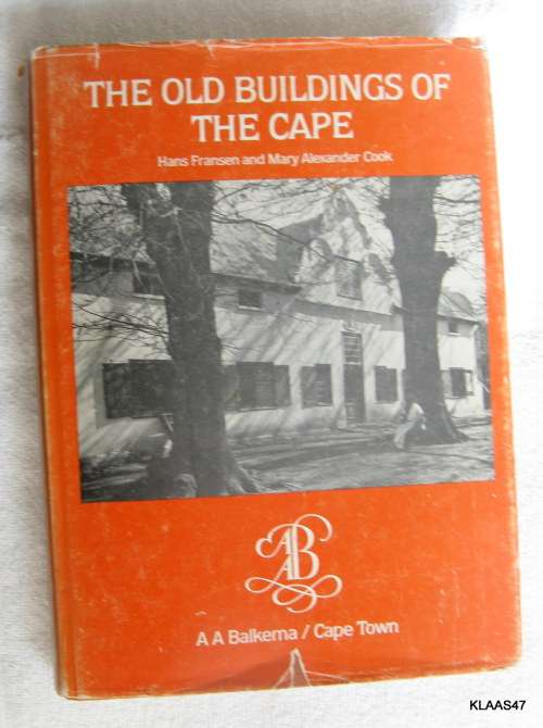 The Old Buildings Of The Cape - Hans Fransen & Mary Alexander Cook  Hardcover 1980