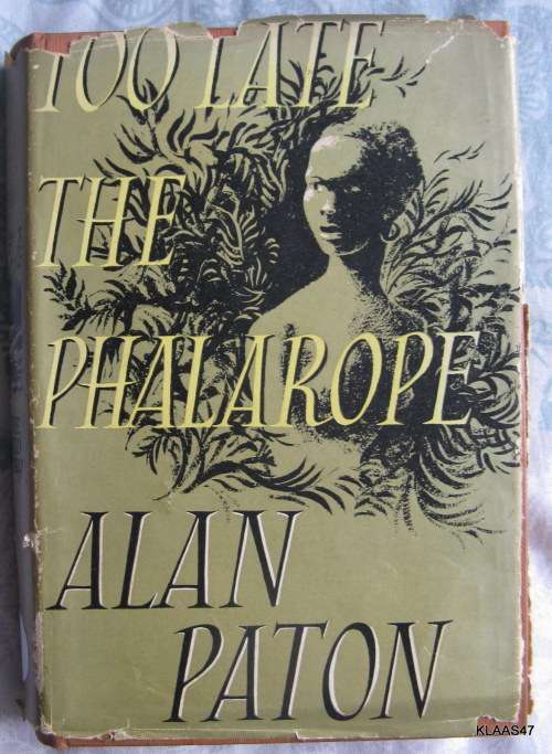 Too Late The Phalarope - Alan Paton - 1st Edition - Hardcover With Dustcover (Worn)