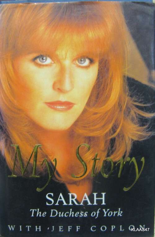 My Story: Sarah The Duchess Of York - with Jeff Coplon - Hardcover