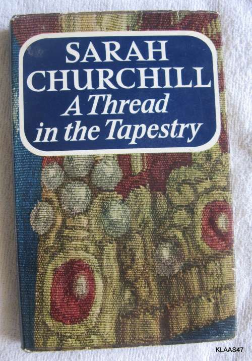 A Thread In The Tapestry - Sarah Churchill - Hardcover