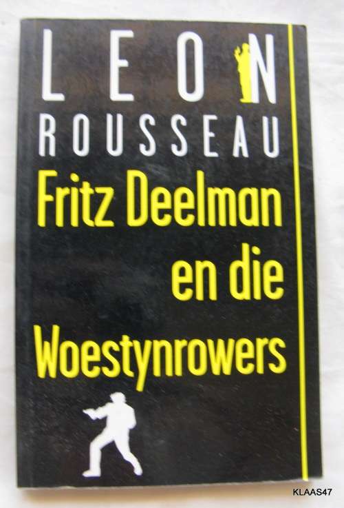 FRITZ DEELMAN EN DIE WOESTYNROVER DEUR  LEON ROUSSEAU  SAGTEBAND 2004